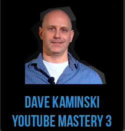 Dave Kaminski - YouTube Mastery 3