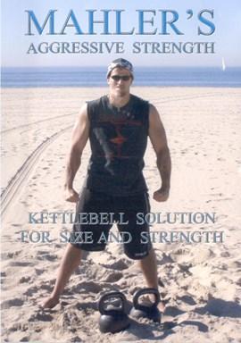 Mike Mahler - Kettlebell Solution for Size and Strength