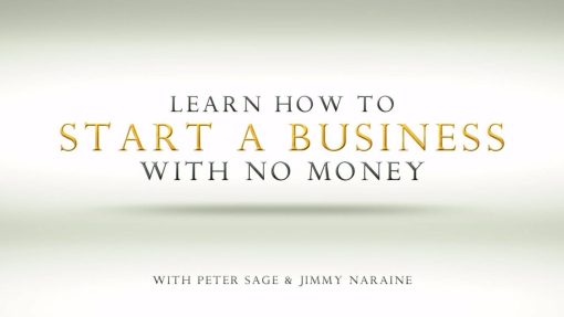 Peter Sage & Jimmy Naraine - How To Start A Business With No Money